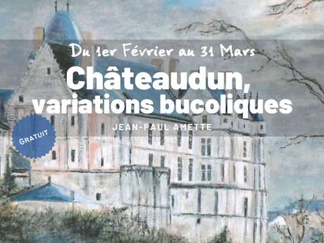 Exposition - Châteaudun, variations bucoliques