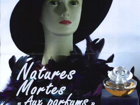 Exposition - Natures Mortes "Aux parfums"