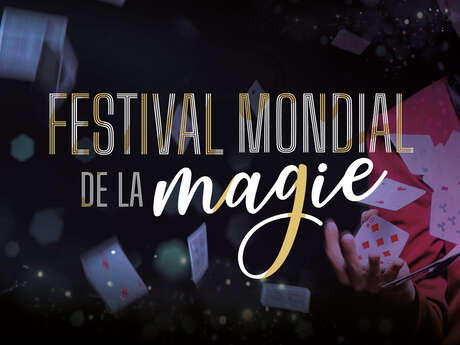 Le Festival Mondial de la Magie