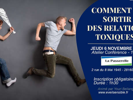 Atelier conférence - Comment se sortir des relations toxiques ? Atelier conférence - Comment se sortir des relations toxiques ?
