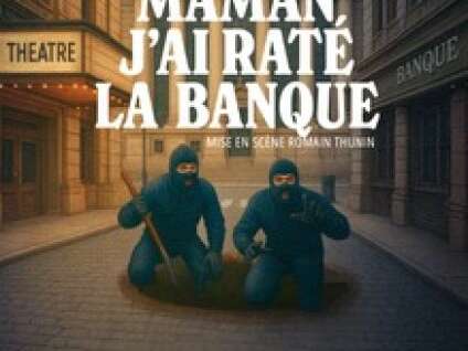 Café-théâtre : "Maman j'ai raté la banque"