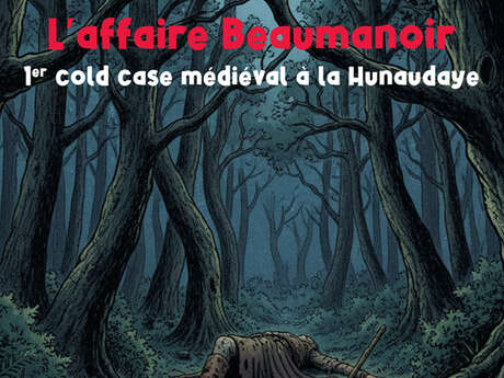 L’affaire Beaumanoir - 1er cold case médiéval à la Hunaudaye