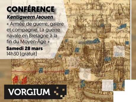 Vorgium : conférence  Armée de guerre, galère et compagnie. La guerre navale en Bretagne à la fin du Moyen-Âge ».