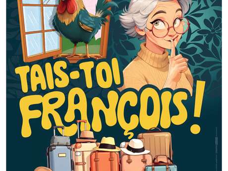 Théâtre - "Tais-toi François !"