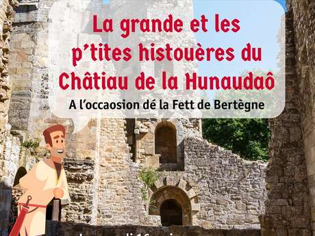 Journée festive « La grande et les p'tites histouères du Châtiau de la Hunaudaô »