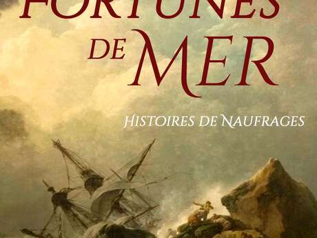 Expo - Fortunes de mer - Histoires de naufrages