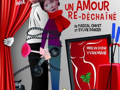 Théâtre : un amour re-déchaîné Théâtre : un amour re-déchaîné