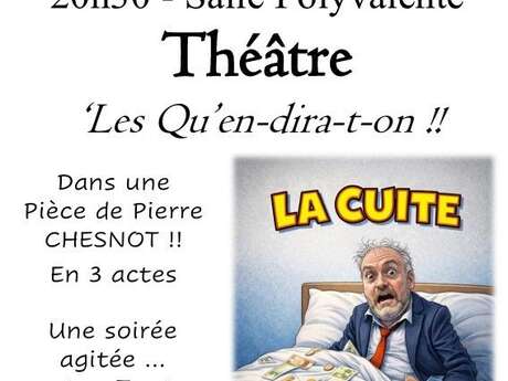 Théâtre - "La Cuite" par  "Les Qu’en Dira-t-On"