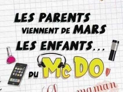Théâtre : "Les Parents viennent de Mars, les enfants du Mc Do chez Maman"
