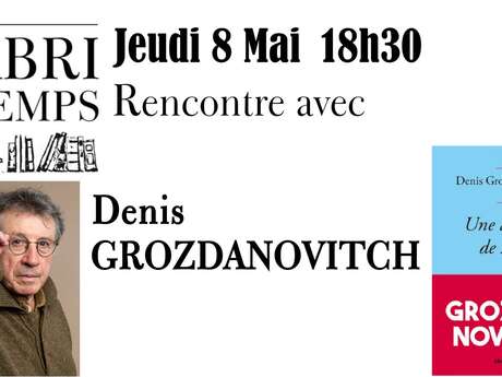 Rencontre avec Denis GROZDANOVITCH