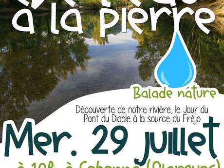 BALADE EN BORD DE RIVIÈRE : DE L’EAU À LA PIERRE