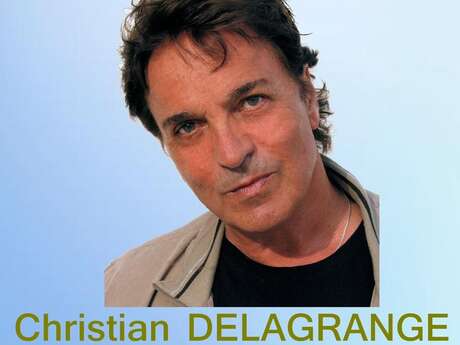 CHRISTIAN DELAGRANGE EN CONCERT CHRISTIAN DELAGRANGE EN CONCERT