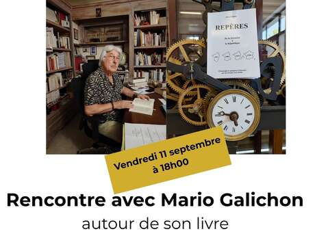 RENCONTRE AVEC MARIO GALICHON AUTOUR DE SON LIVRE REPERES
