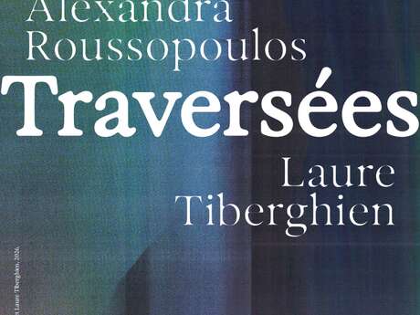 EXPOSITION : TRAVERSÉES