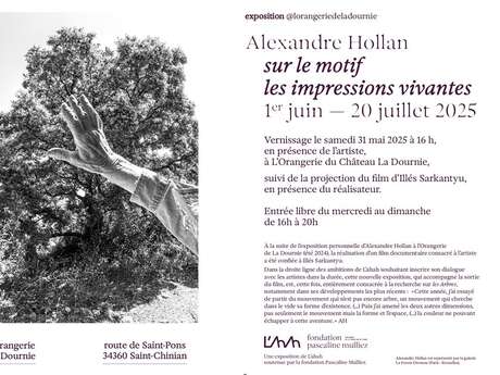 EXPOSITION ALEXANDRE HOLLAN, SUR LE MOTIF LES IMPRESSIONS VIVANTES, À "L'ORANGERIE DE LA DOURNIE"