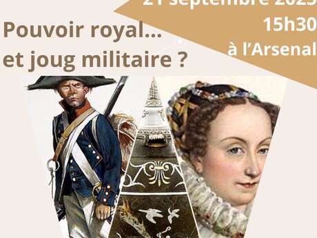 Journées Européenes du Patrimoine : Pouvoir royal ... et joug militaire ?