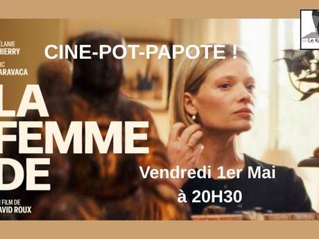 Ciné Papote "La femme de"