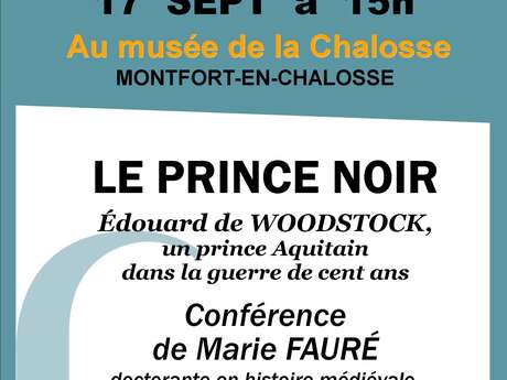 Conférence : Le Prince Noir, Édouard de Woodstock, un prince d’Aquitaine dans la guerre de cent ans !