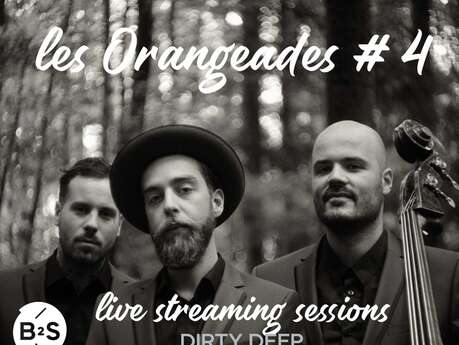 Les Orangeades : Dirty Deep, live streaming session Les Orangeades : Dirty Deep, live streaming session