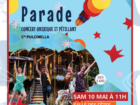PARADE - CONCERT ONIRIQUE ET PÉTILLANT