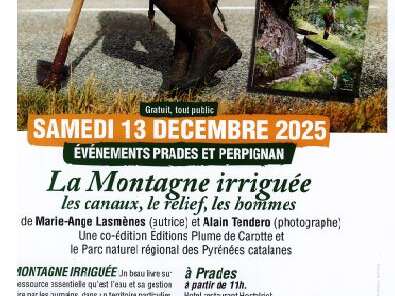 RENCONTRE D'AUTEUR: LA MONTAGNE IRRIGUÉE, LES CANAUX, LE RELIEF, LES HOMMES