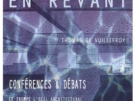 Conférences et débats : En Rêvant - Thomas de Vuillefroy