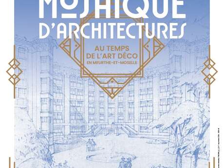 Métro'folies - Exposition - Mosaïque d'Architectures - Au Temps de l'Art déco en Meurthe-et-Moselle