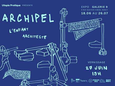 Exposition - Archipel, l'enfant architecte
