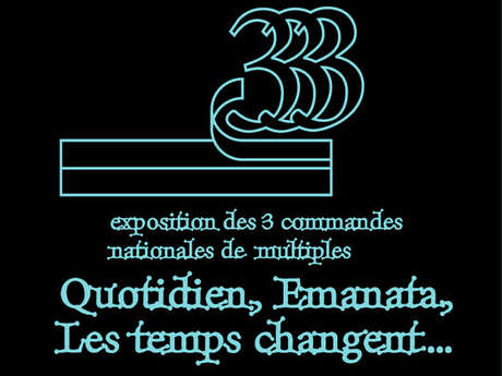 Exposition - Quotidien - Emanata - Les Temps Changent...