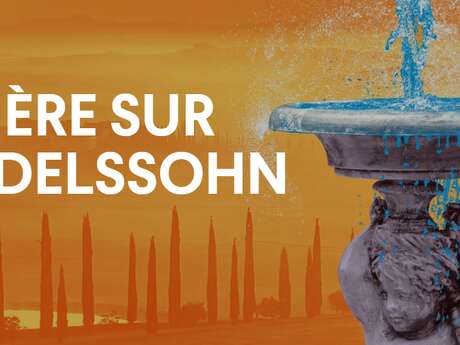 Atelier découverte - Les mardis symphoniques - Lumière sur Mendelssohn