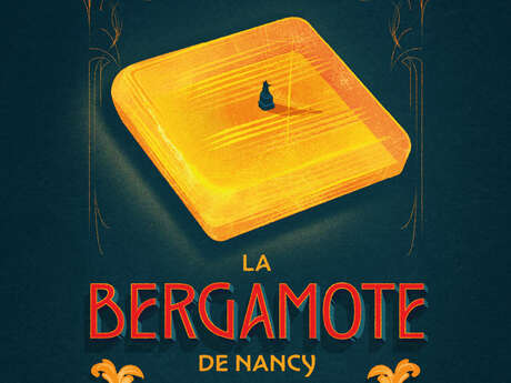 La Bergamote de Nancy - 30 ans IGP - Les agrumes à table - un dîner insolite