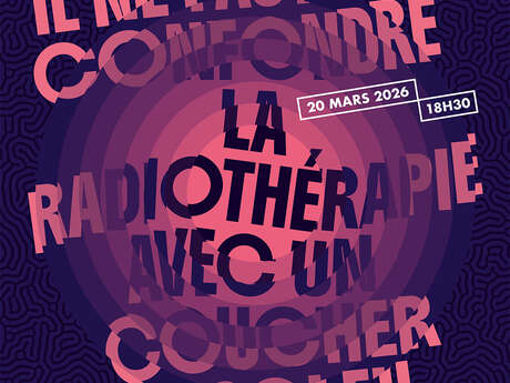 Théâtre - Débat - Il ne faut pas confondre la Radiothérapie avec un Coucher de Soleil