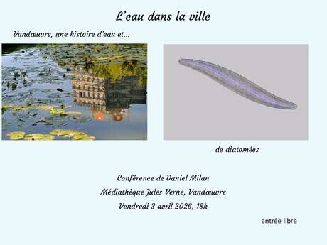 Conférence - Vandoeuvre, une histoire d'eau et..de diatomées
