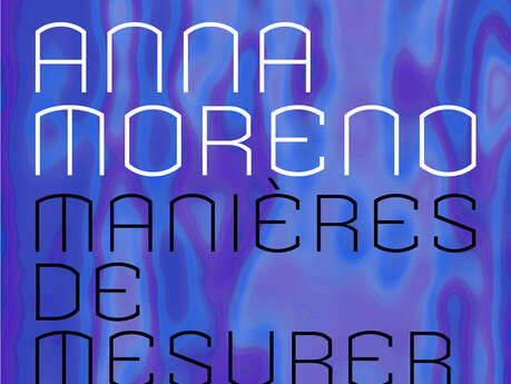 Exposition - Manières de mesurer les Marées - Anna Moreno
