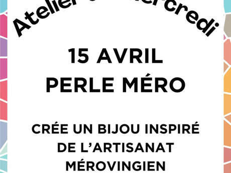 Atelier du Mercredi : perle méro