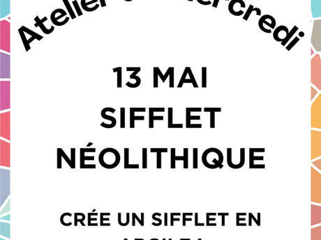 Atelier du Mercredi : sifflet néolithique