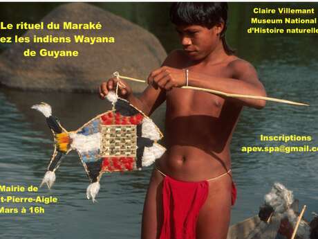 Conférence. Les indiens Wayana de Guyane : le rituel du Maraké