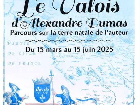 Exposition temporaire « Le Valois d'Alexandre Dumas »