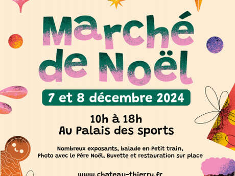 Marché de Noël 2024 / Château-Thierry