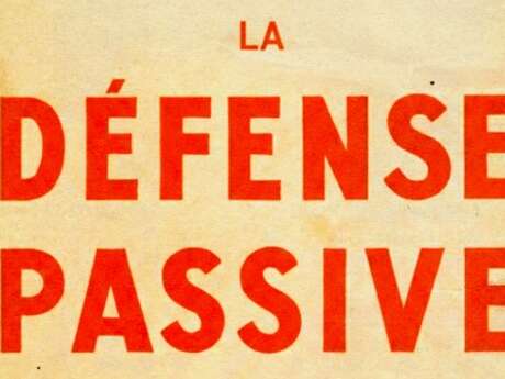 LES ARCHIVES EN VITRINE - LA DÉFENSE PASSIVE