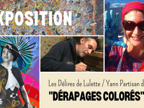 Exposition // "Dérapages Colorés En Plein Virage" - Les Délires de Lulette / Yann Partisan de l'Art