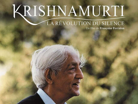 Ciné-méditation : Krishnamurti, la révolution du silence