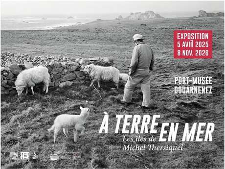 Visite Flash de l'exposition photographies "A terre en mer, les îles de Michel Thersiquel"