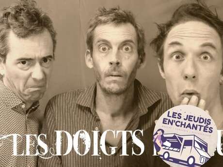 Jeudis En'Chantés - Les doigts du cru Jeudis En'Chantés - Les doigts du cru