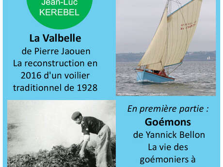 2 films : Voilier La Valbelle et Goémons à Béniguet