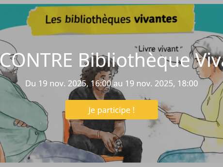 RENCONTRE Bibliothèque Vivante