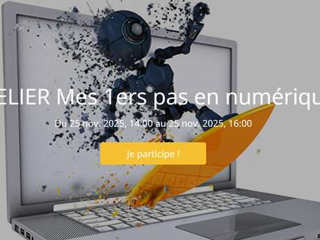 ATELIER Mes 1ers pas en numérique ATELIER Mes 1ers pas en numérique