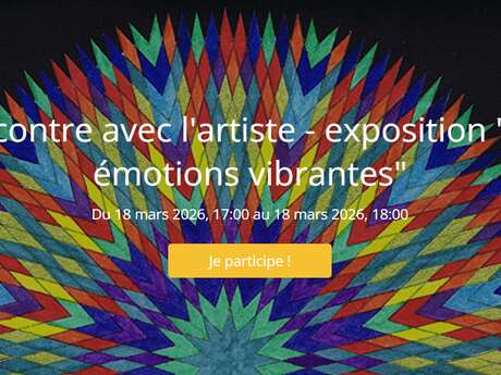 Rencontre avec l'artiste - exposition "Des émotions vibrantes"