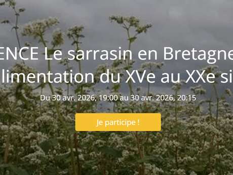 CONFERENCE Le sarrasin en Bretagne : culture et alimentation du XVe au XXe siècle