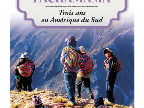 Conférence d'Angélique Mangon "Sur la route de la Pachamama"